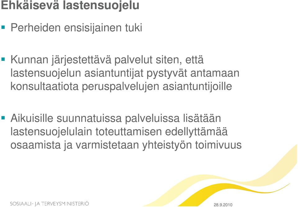 peruspalvelujen asiantuntijoille Aikuisille suunnatuissa palveluissa lisätään