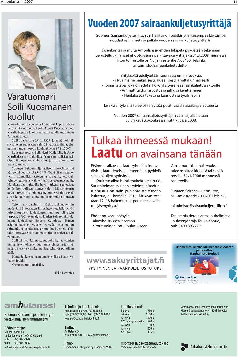 Nuijamiestentie 7, 00400 Helsinki, tai toimisto@sairaankuljetusliitto.