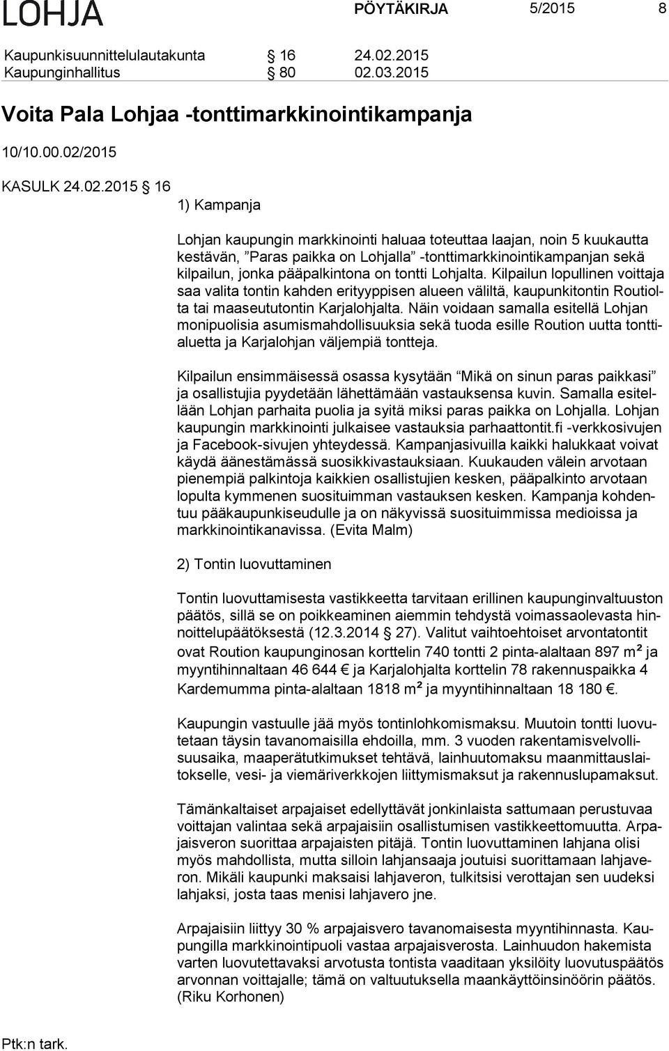 03.2015 Voita Pala Lohjaa -tonttimarkkinointikampanja 10/10.00.02/