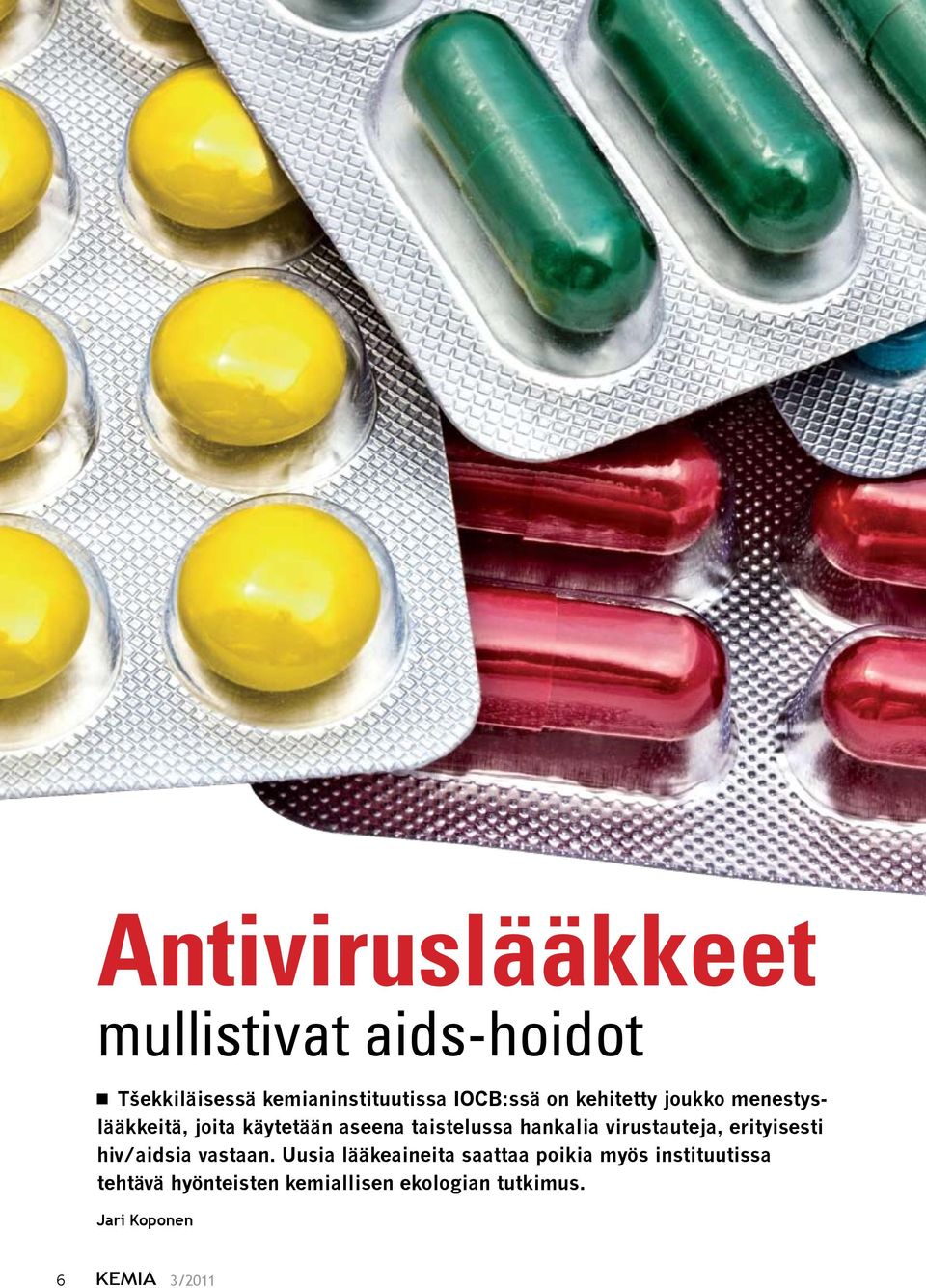 virustauteja, erityisesti hiv/aidsia vastaan.