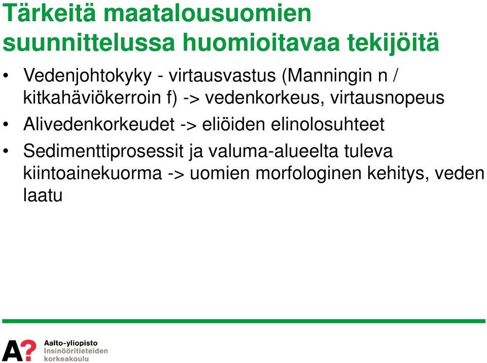 virtausnopeus Alivedenkorkeudet -> eliöiden elinolosuhteet