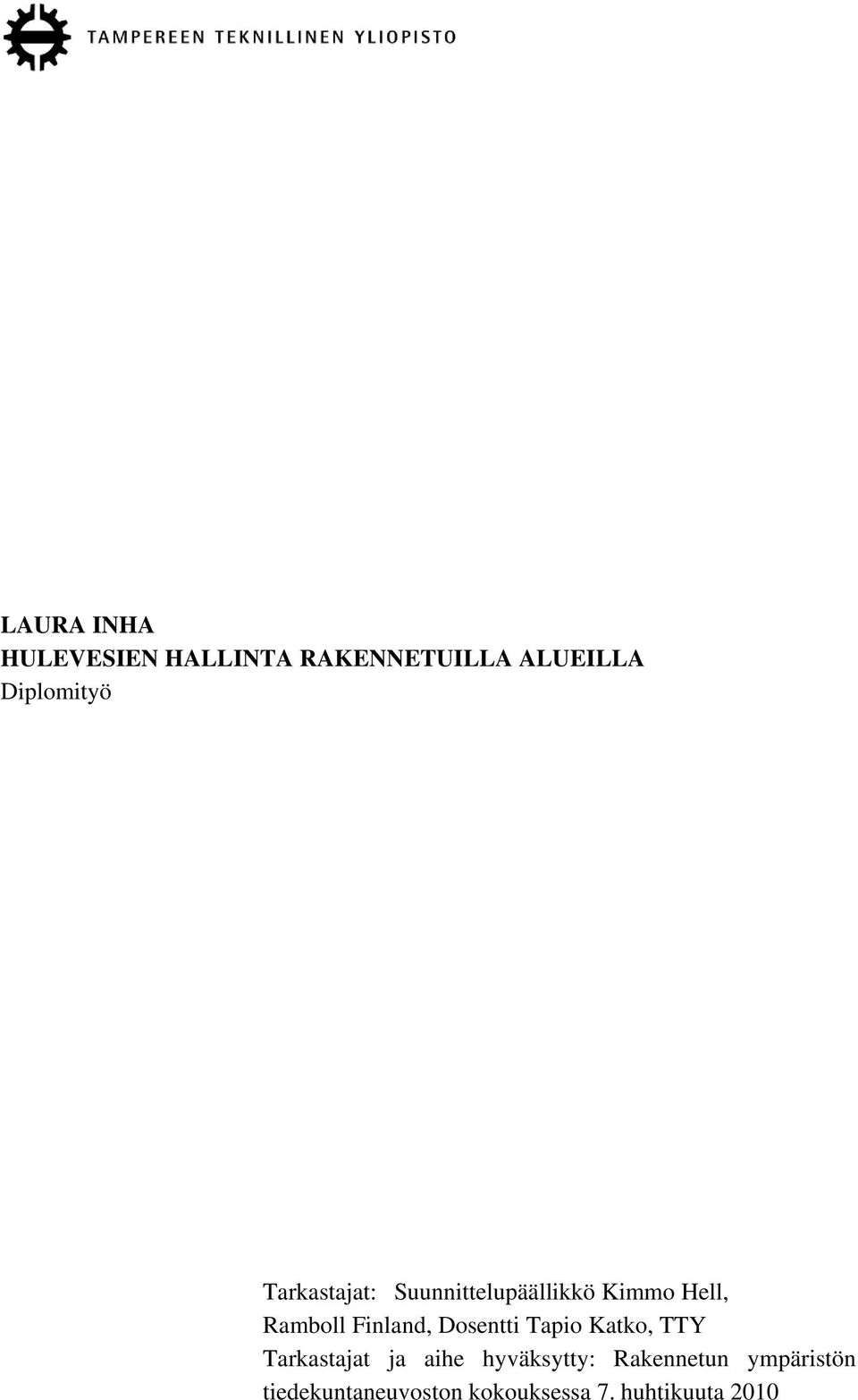Dosentti Tapio Katko, TTY Tarkastajat ja aihe hyväksytty:
