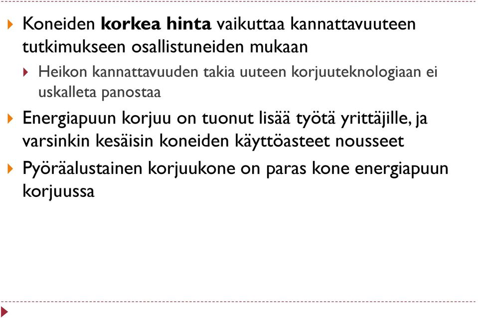 Energiapuun korjuu on tuonut lisää työtä yrittäjille, ja varsinkin kesäisin