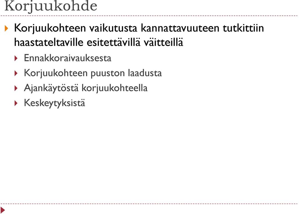 esitettävillä väitteillä Ennakkoraivauksesta