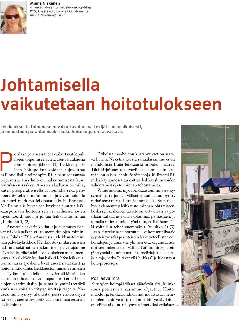 Potilaan perussairaudet vaikuttavat lopulliseen toipumiseen vielä useita kuukausia toimenpiteen jälkeen (1).