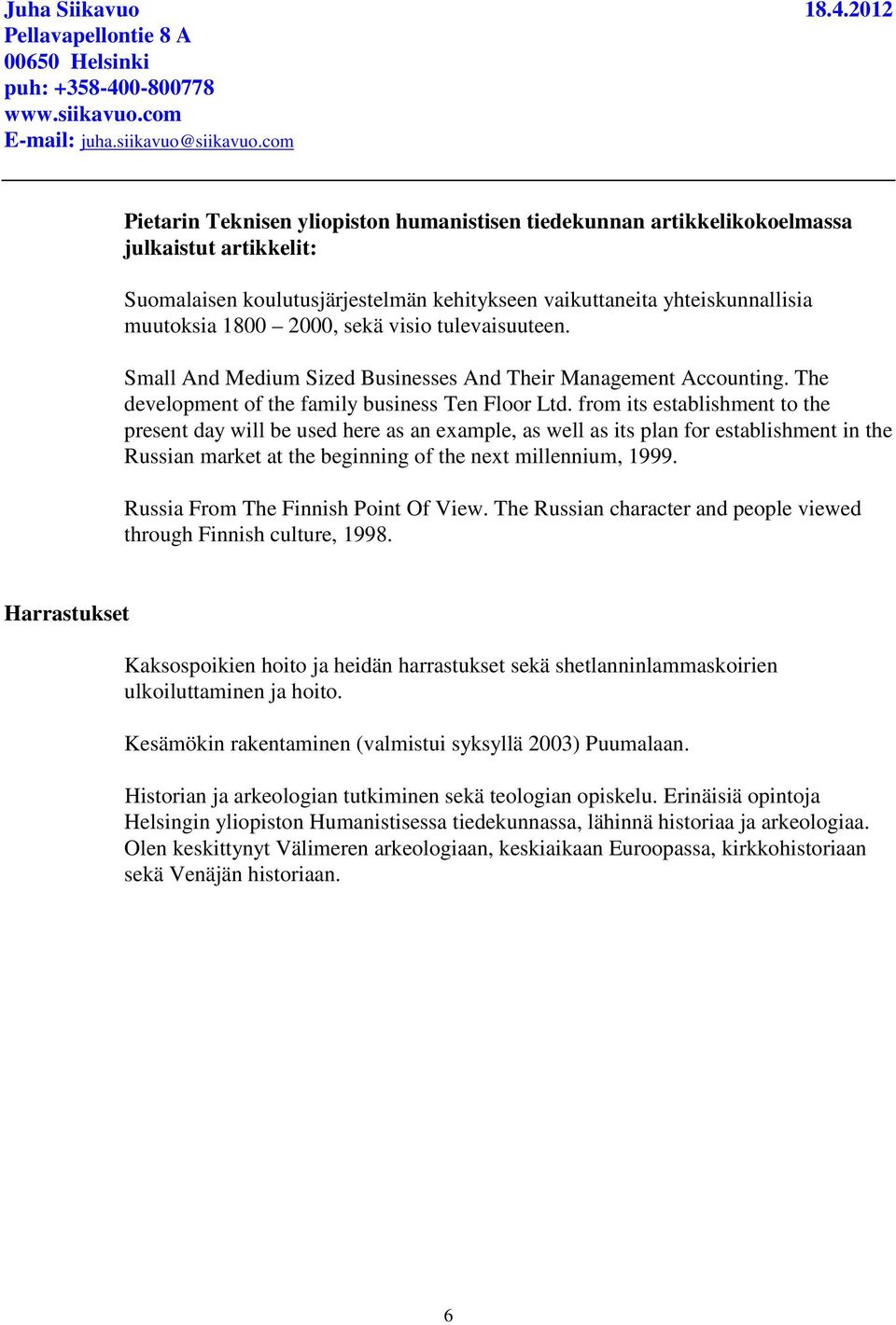 from its establishment to the present day will be used here as an example, as well as its plan for establishment in the Russian market at the beginning of the next millennium, 1999.