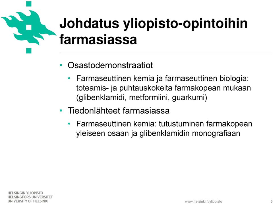 mukaan (glibenklamidi, metformiini, guarkumi) Tiedonlähteet farmasiassa