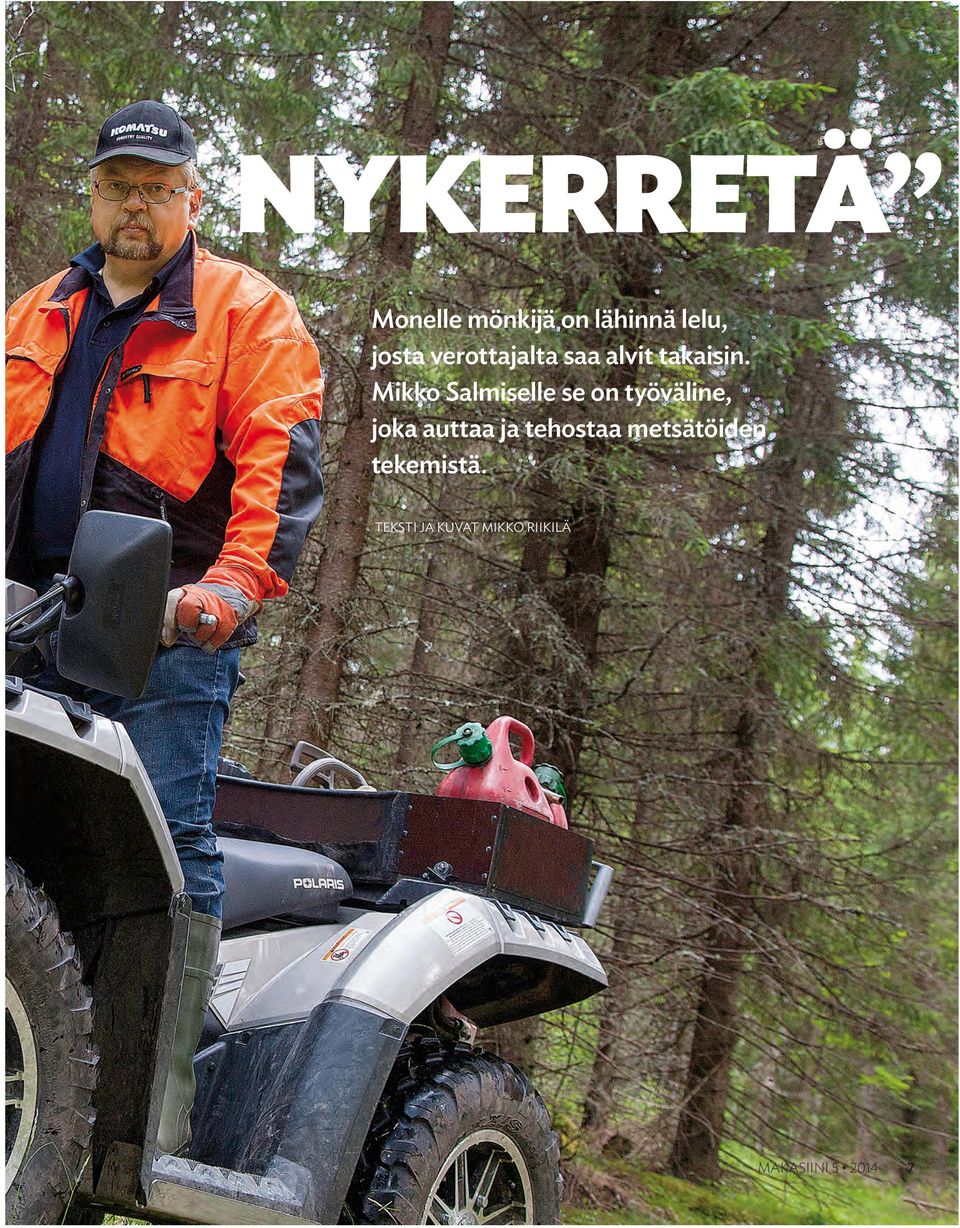 Mikko Salmiselle se on työväline, joka auttaa ja tehostaa