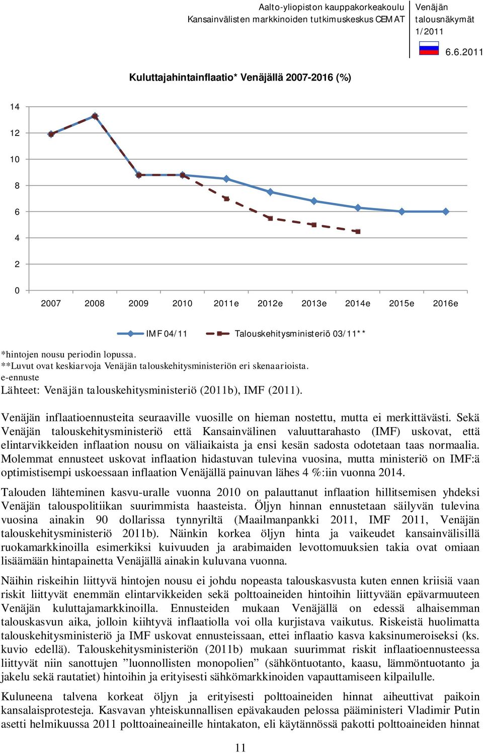 Venäjän inflaatioennusteita seuraaville vuosille on hieman nostettu, mutta ei merkittävästi.