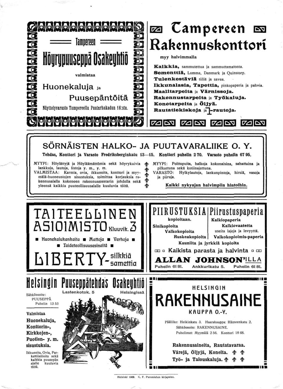 Maalltarpelta ja Värnlssoja. Rakennustarpeita ja Työkaluja. Konetarpelta ja öljyä. Rautatiekiskoja jäl-r autoja. V- SÖRNÄISTEN HALKO- JA PUUTAVARALIIKE O. Y.