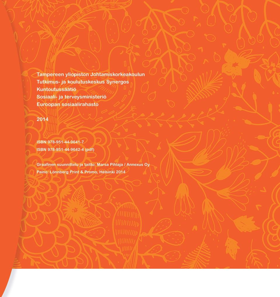 sosiaalirahasto 2014 ISBN 978-951-44-9641-7 ISBN 978-951-44-9642-4 (pdf)