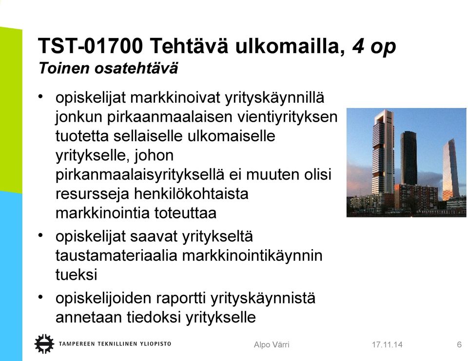 pirkanmaalaisyrityksellä ei muuten olisi resursseja henkilökohtaista markkinointia toteuttaa opiskelijat