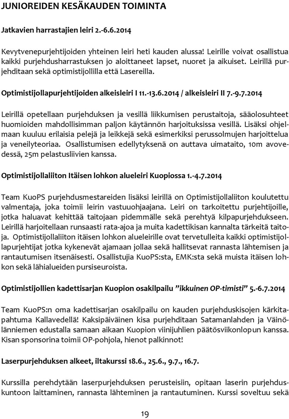 Optimistijollapurjehtijoiden alkeisleiri I 11.-13.6.2014 / alkeisleiri II 7.