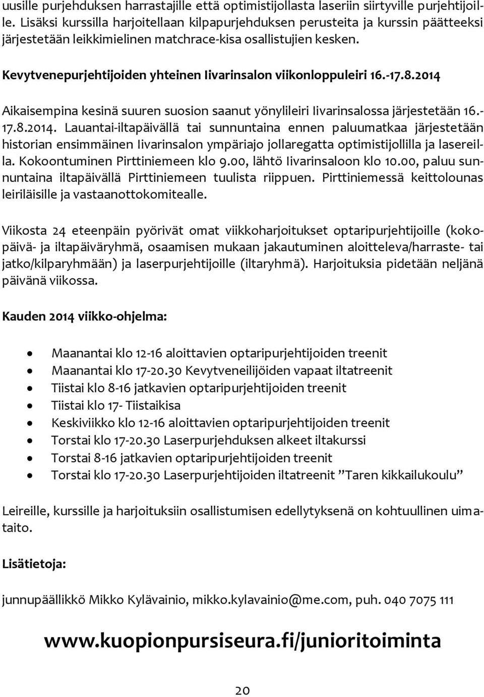 Kevytvenepurjehtijoiden yhteinen Iivarinsalon viikonloppuleiri 16.-17.8.2014 