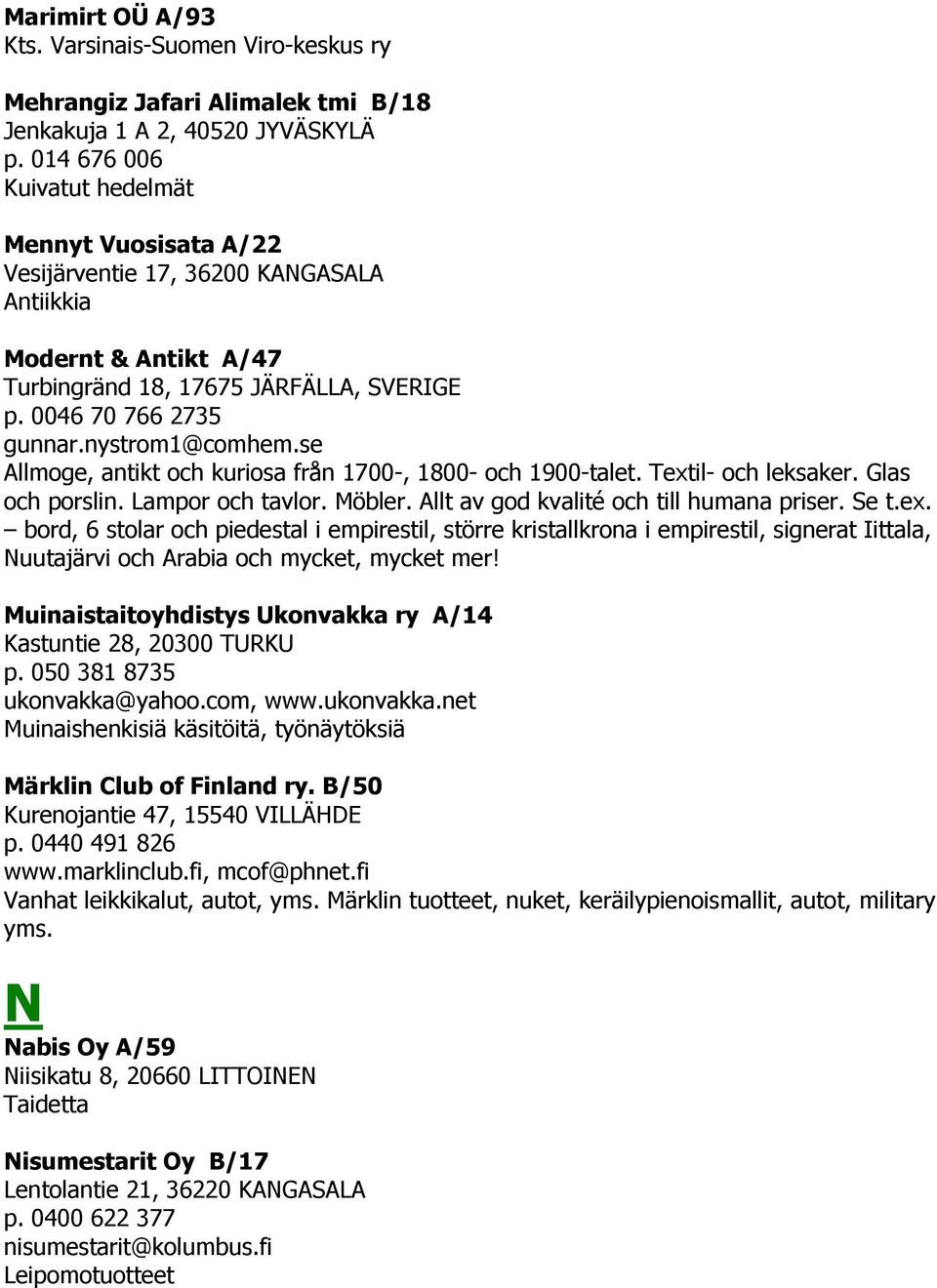 nystrom1@comhem.se Allmoge, antikt och kuriosa från 1700-, 1800- och 1900-talet. Text