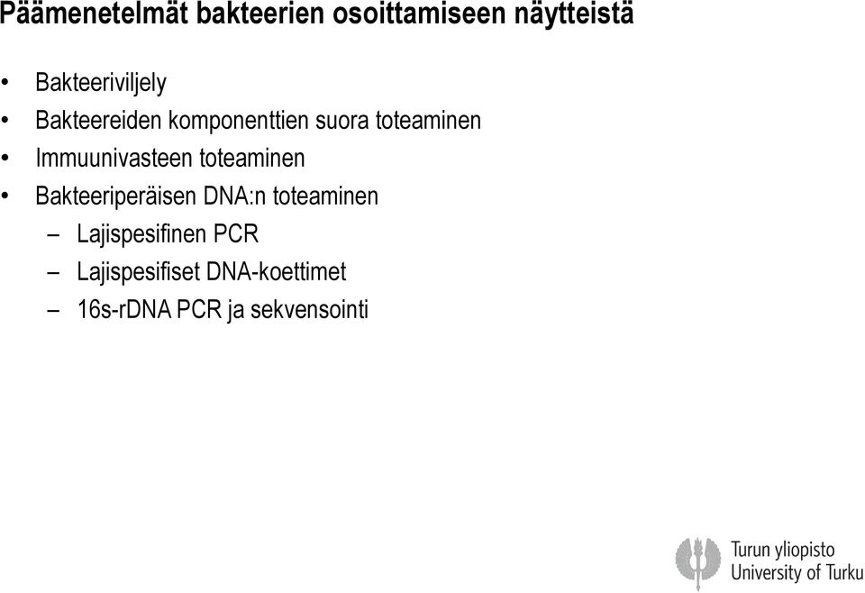 Immuunivasteen toteaminen Bakteeriperäisen DNA:n toteaminen