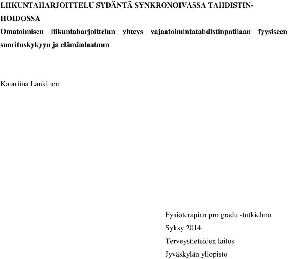 fyysiseen suorituskykyyn ja elämänlaatuun Katariina Lankinen