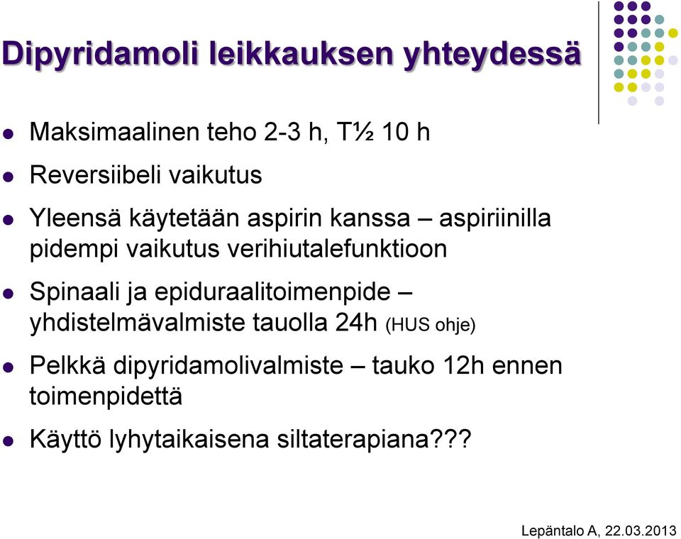 verihiutalefunktioon l Spinaali ja epiduraalitoimenpide VMOi e yhdistelmävalmiste tauolla