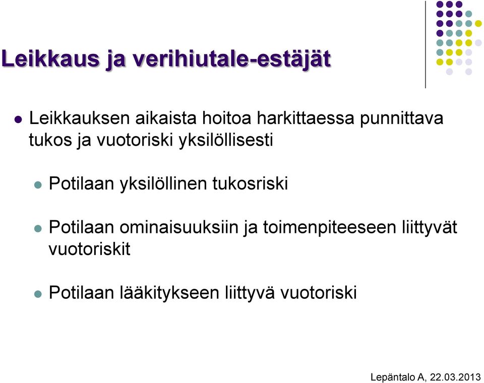 Potilaan yksilöllinen tukosriski l Potilaan ominaisuuksiin ja