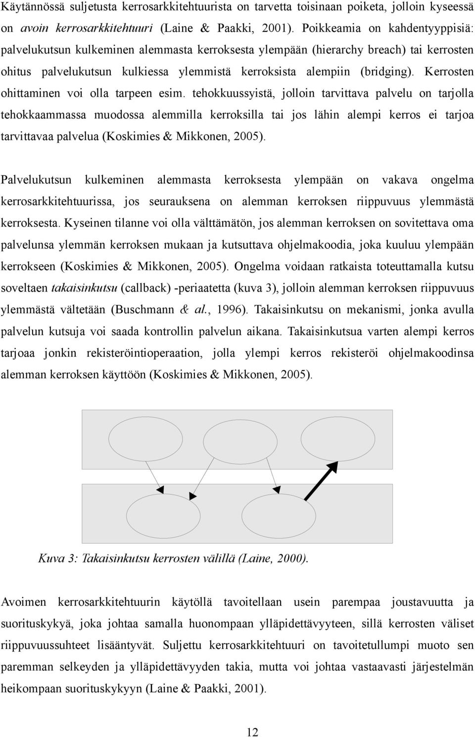 Kerrosten ohittaminen voi olla tarpeen esim.