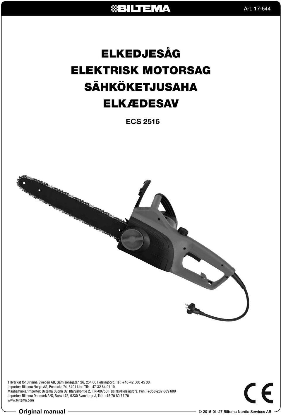 Tlf: +47-32 84 91 10. Maahantuoja/Importör: Biltema Suomi Oy, Iltaruskontie 2, FIN-00750 Helsinki/Helsingfors. Puh.