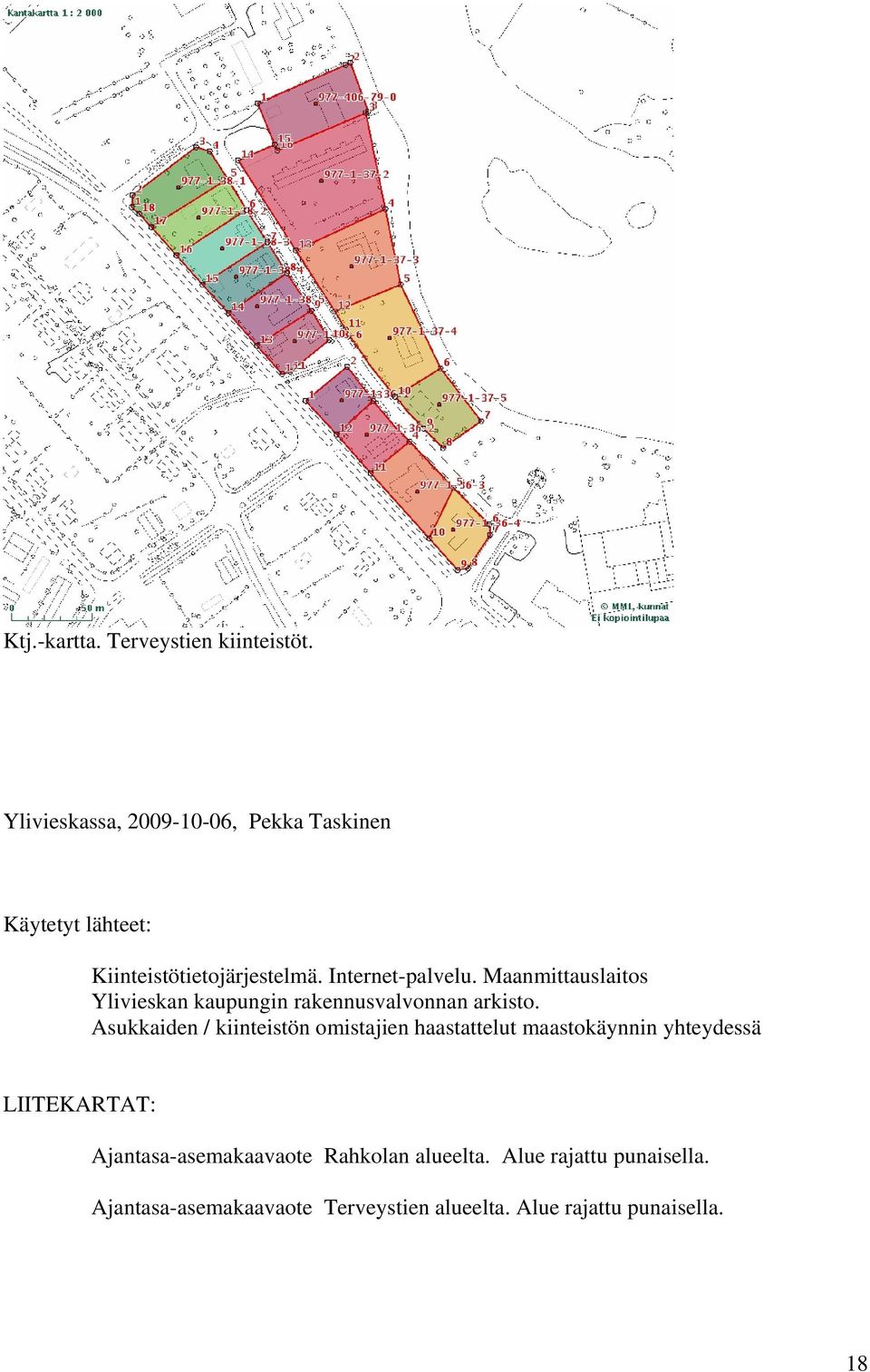 Maanmittauslaitos Ylivieskan kaupungin rakennusvalvonnan arkisto.