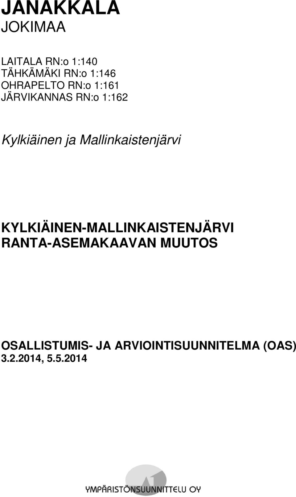 Mallinkaistenjärvi KYLKIÄINEN-MALLINKAISTENJÄRVI