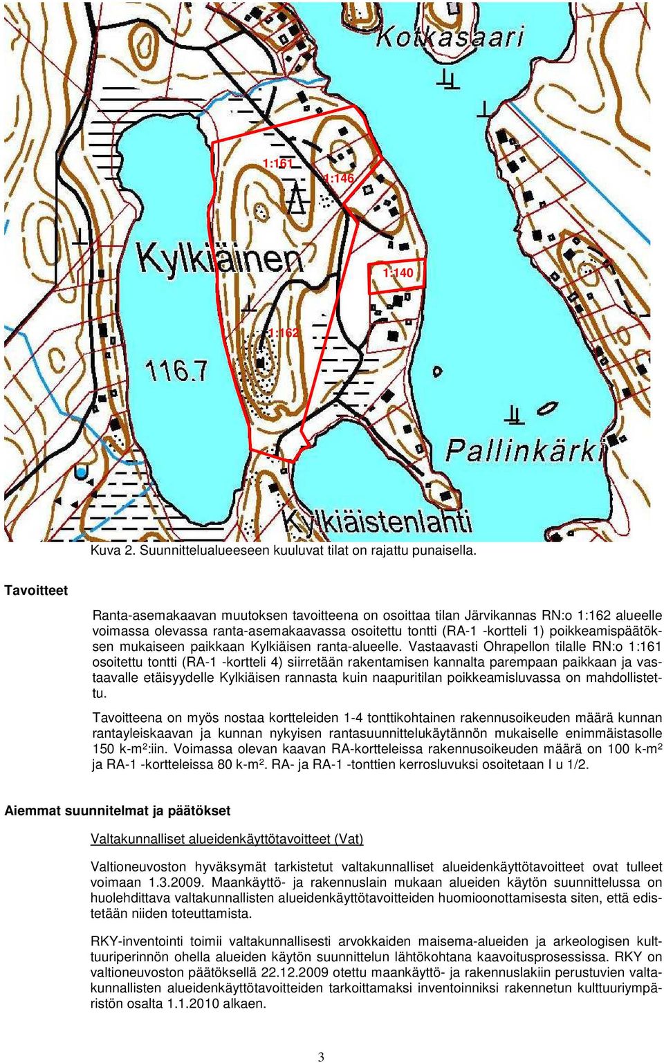 mukaiseen paikkaan Kylkiäisen ranta-alueelle.