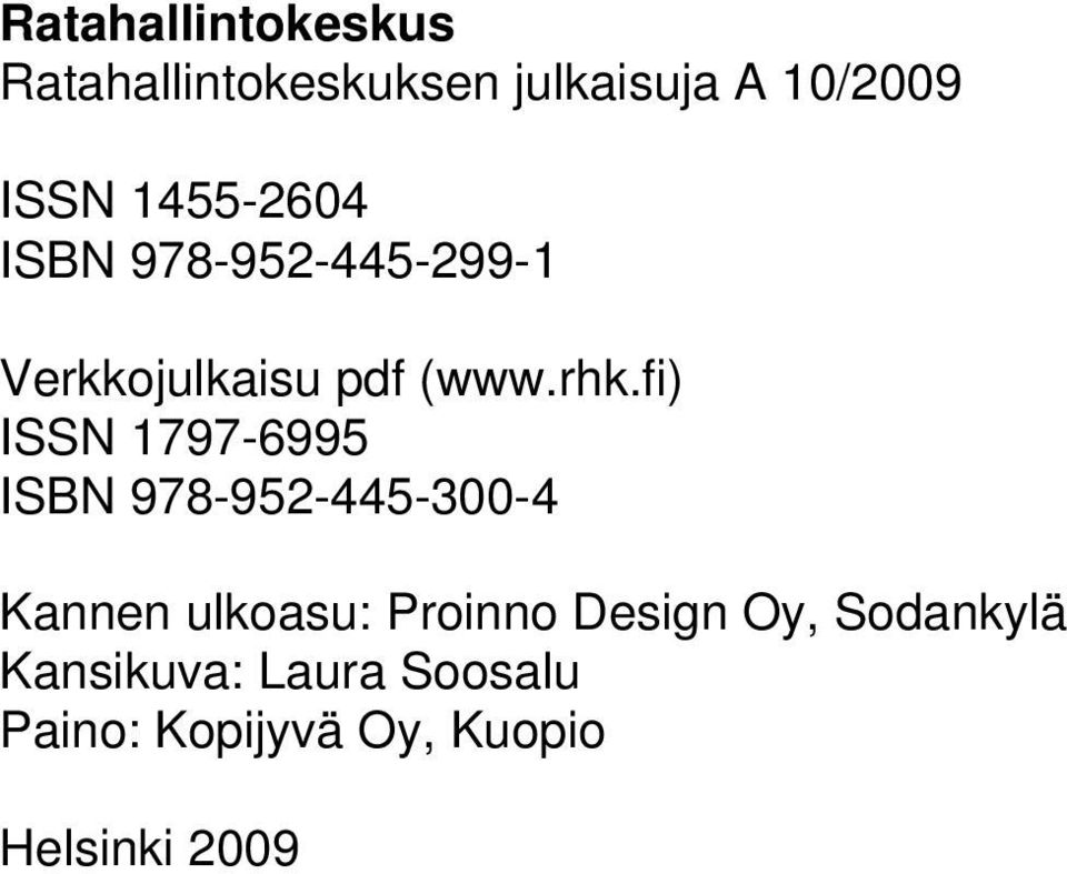 fi) ISSN 1797-6995 ISBN 978-952-445-300-4 Kannen ulkoasu: Proinno