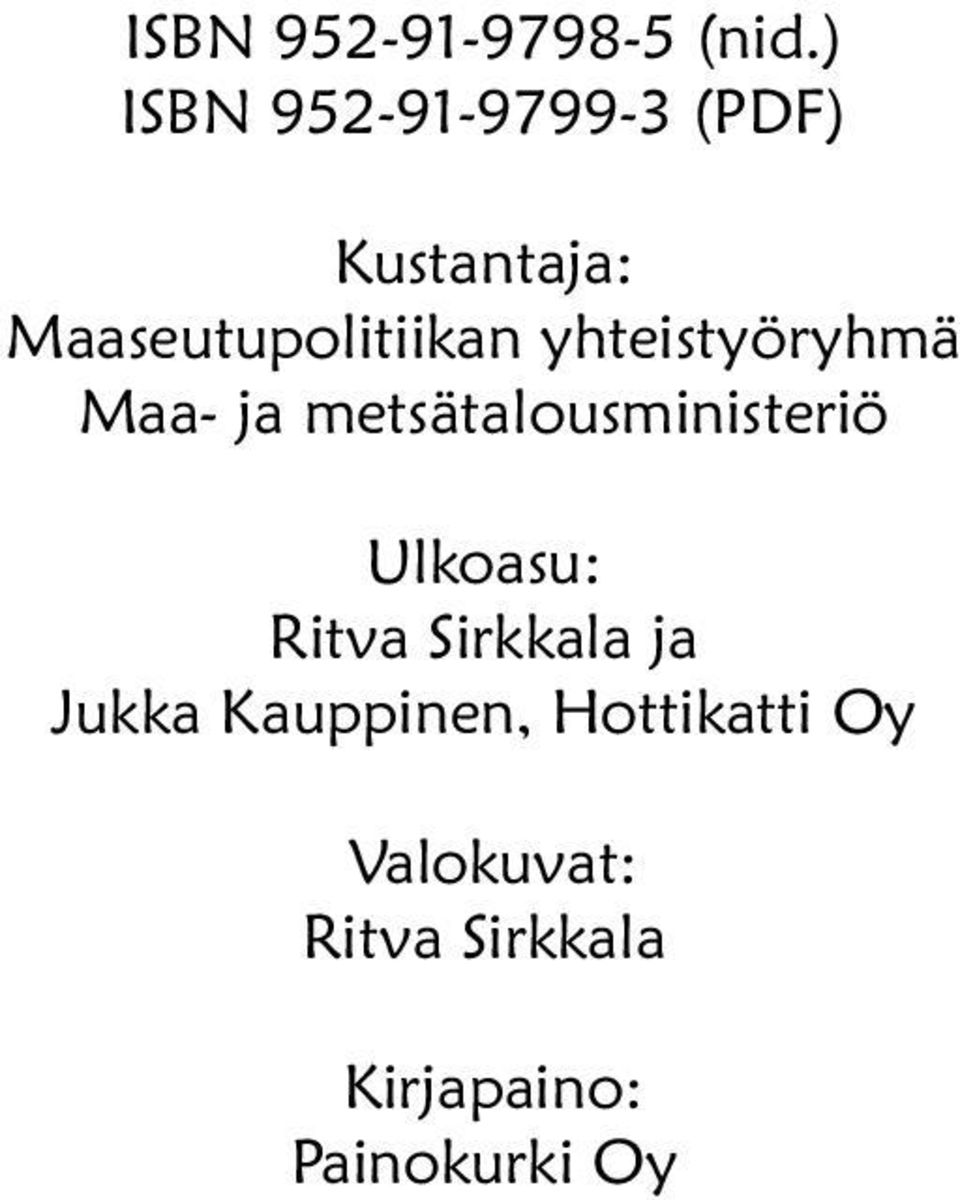 yhteistyöryhmä Maa- ja metsätalousministeriö Ulkoasu: Ritva