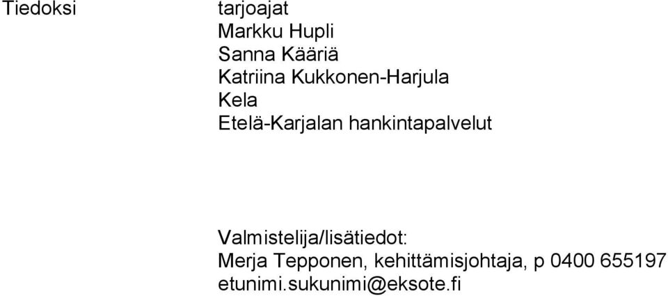 hankintapalvelut Valmistelija/lisätiedot: Merja