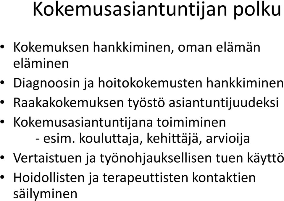 asiantuntijuudeksi Kokemusasiantuntijana toimiminen - esim.