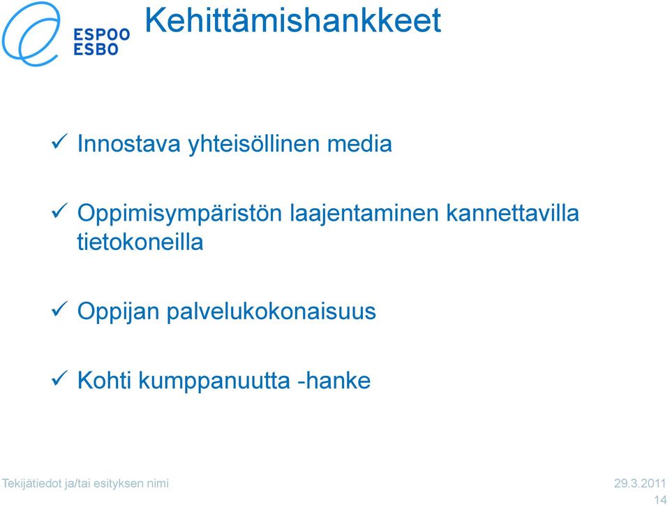tietokoneilla Oppijan palvelukokonaisuus Kohti