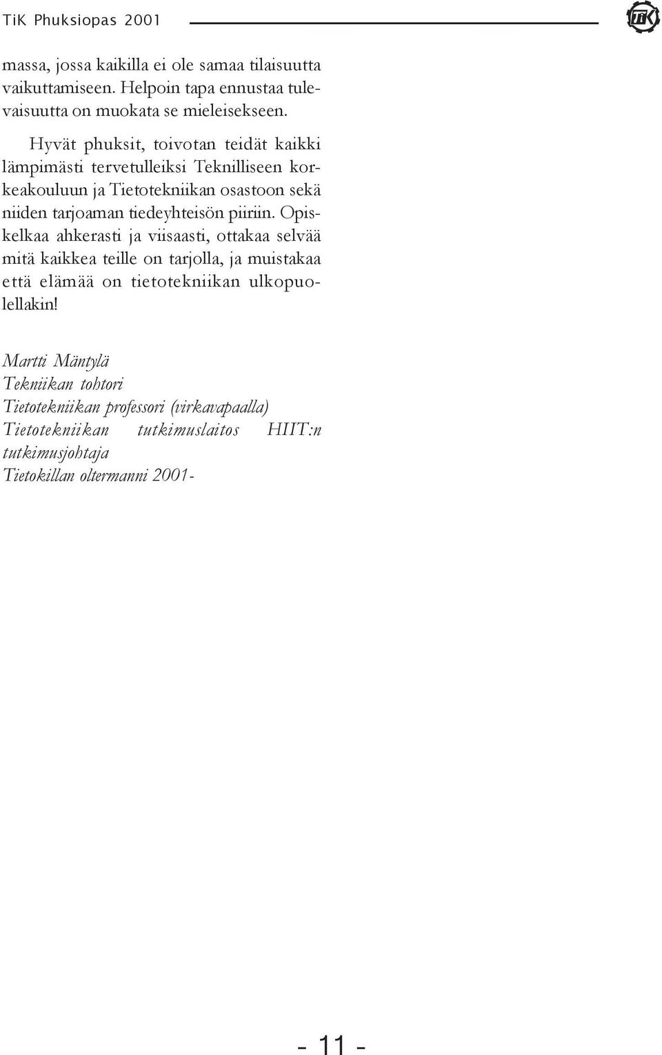 tiedeyhteisön piiriin.