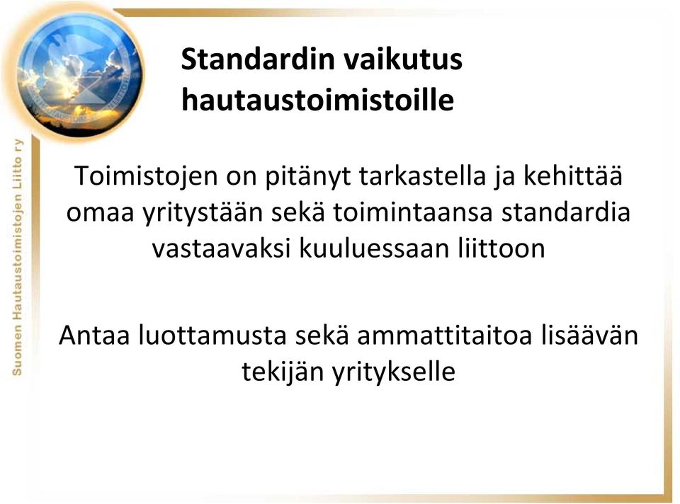 toimintaansa standardia vastaavaksi kuuluessaan liittoon