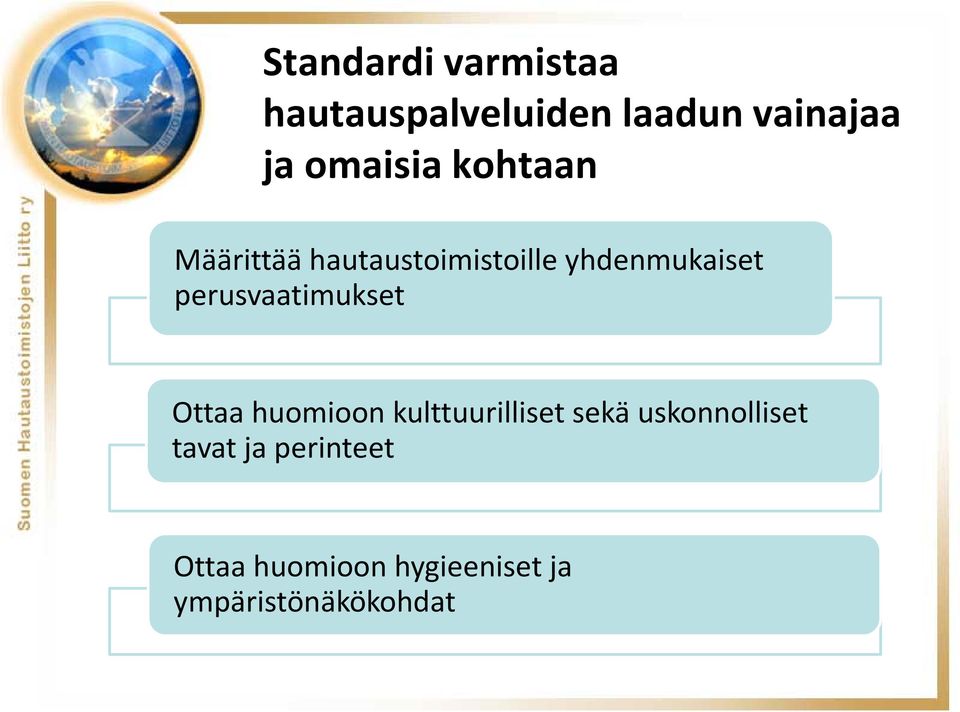 perusvaatimukset Ottaa huomioon kulttuurilliset sekä