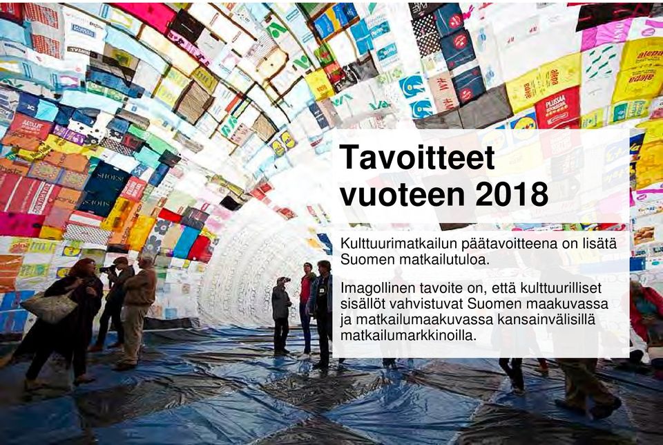 Imagollinen tavoite on, että kulttuurilliset sisällöt