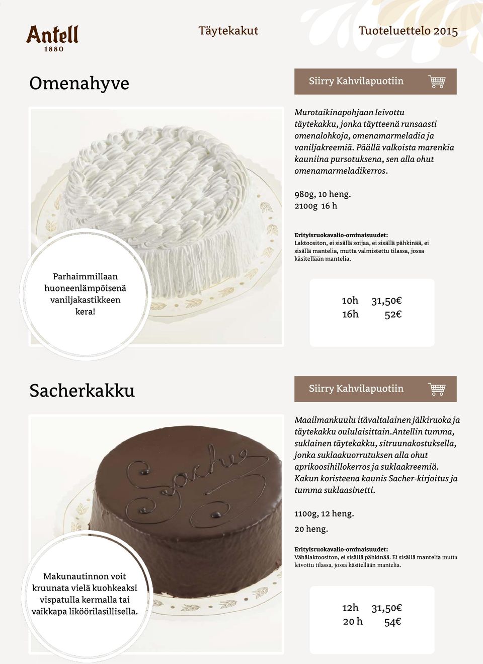 2100g 16 h Laktoositon, ei sisällä soijaa, ei sisällä pähkinää, ei sisällä mantelia, mutta valmistettu tilassa, jossa käsitellään mantelia. Parhaimmillaan huoneenlämpöisenä vaniljakastikkeen kera!
