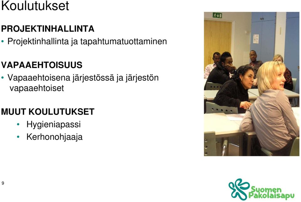 VAPAAEHTOISUUS Vapaaehtoisena järjestössä ja