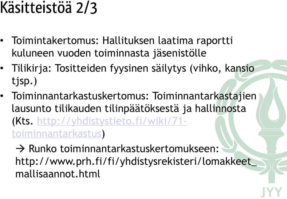 ) Toiminnantarkastuskertomus: Toiminnantarkastajien lausunto tilikauden tilinpäätöksestä ja hallinnosta