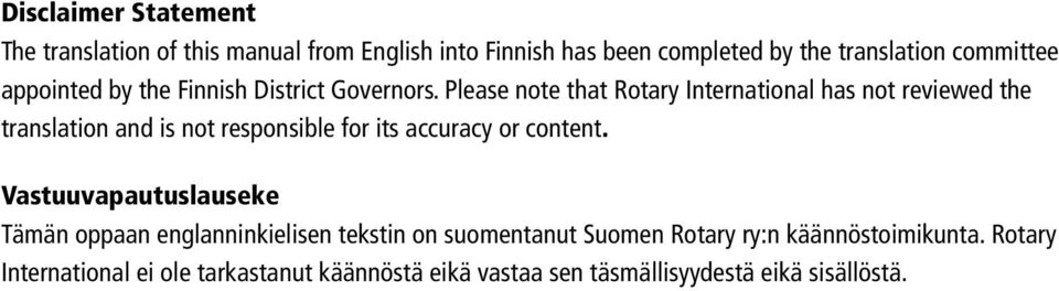 Please note that Rotary International has not reviewed the translation and is not responsible for its accuracy or content.