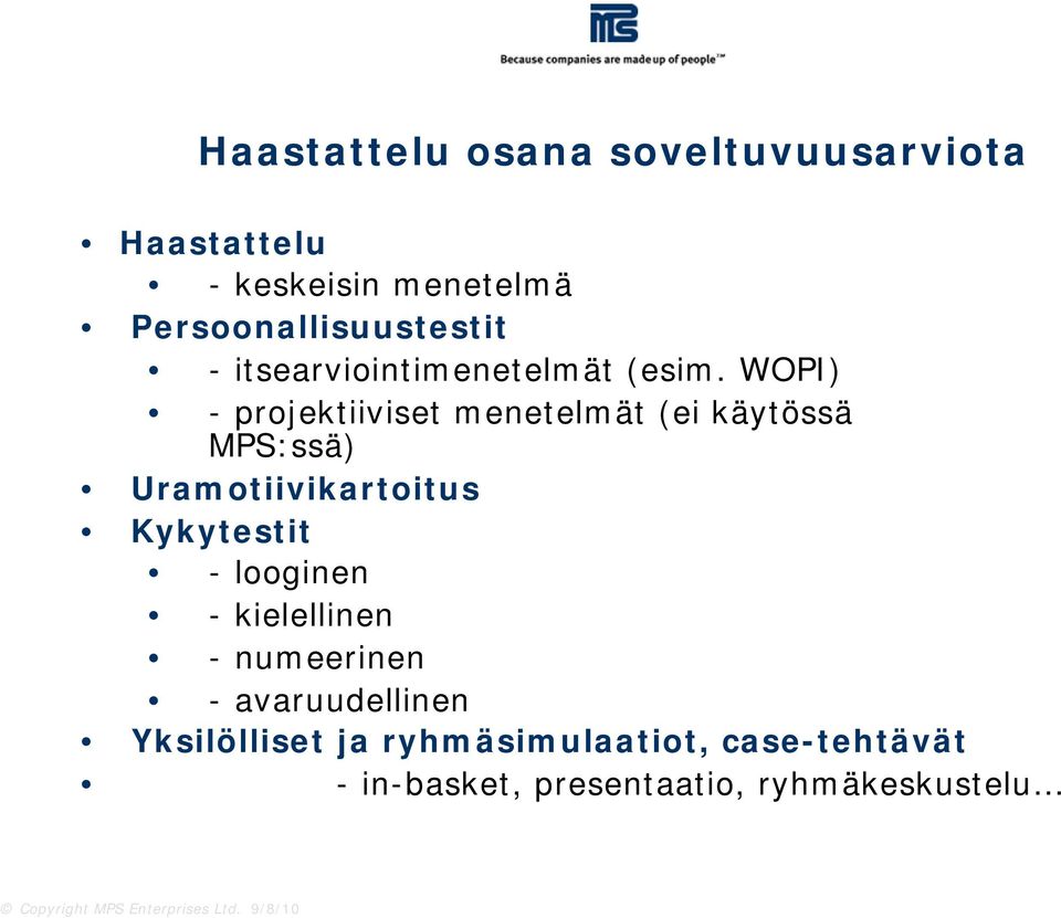 WOPI) - projektiiviset menetelmät (ei käytössä MPS:ssä) Uramotiivikartoitus Kykytestit -