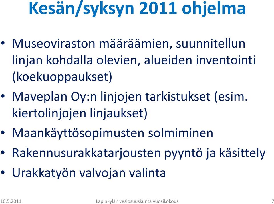 linjojen tarkistukset (esim.