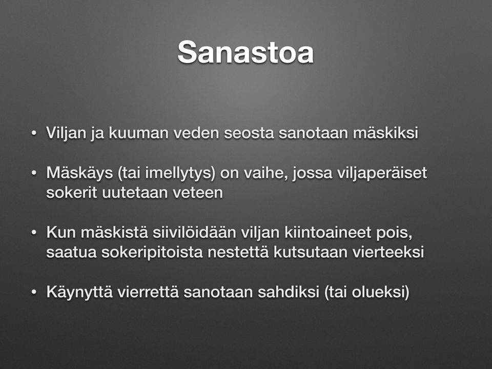 mäskistä siivilöidään viljan kiintoaineet pois, saatua sokeripitoista