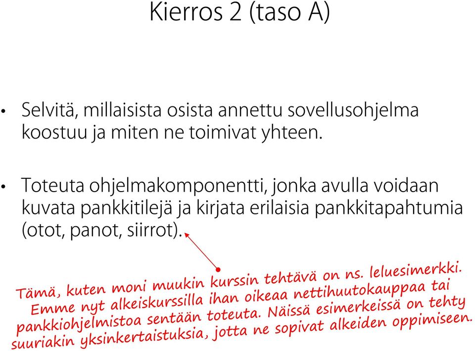 Toteuta ohjelmakomponentti, jonka avulla voidaan kuvata