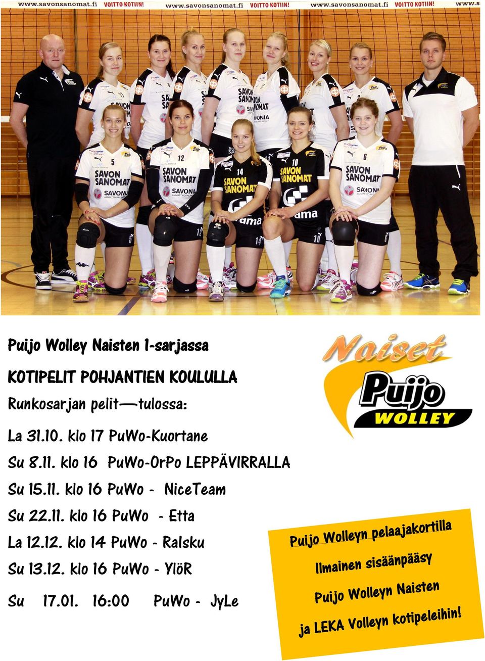 klo 16 PuWo-OrPo LEPPÄVIRRALLA Su 15.11. klo 16 PuWo - NiceTeam Su 22.11. klo 16 PuWo - Etta La 12.