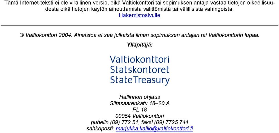 Hakemistosivulle Valtiokonttori 2004. Aineistoa ei saa julkaista ilman sopimuksen antajan tai Valtiokonttorin lupaa.