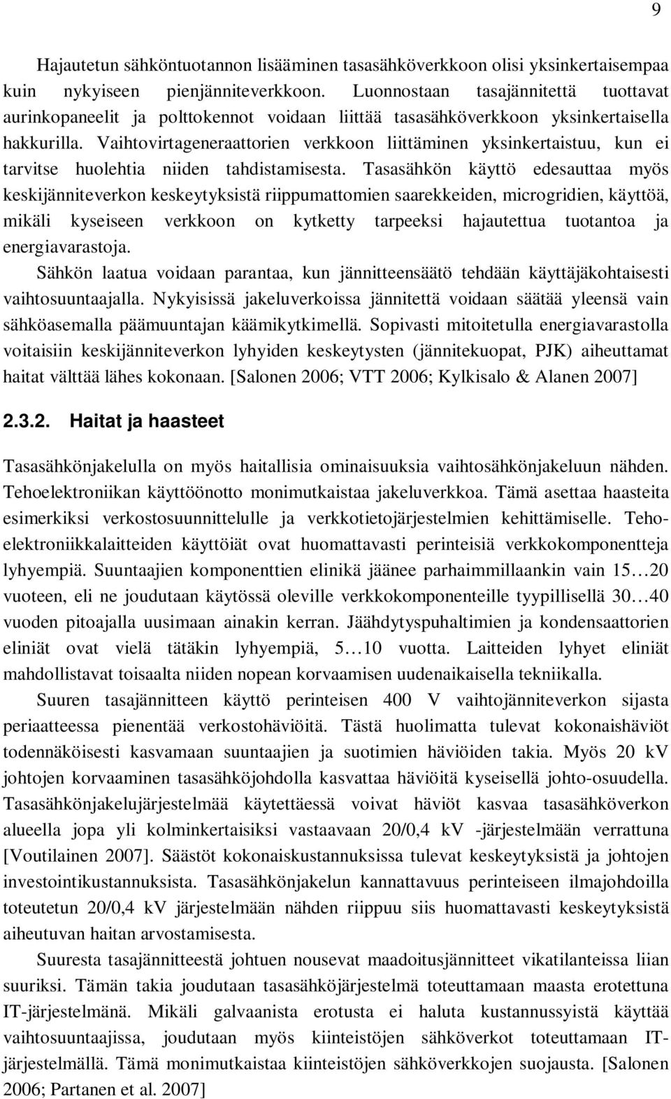 Vaihtovirtageneraattorien verkkoon liittäminen yksinkertaistuu, kun ei tarvitse huolehtia niiden tahdistamisesta.