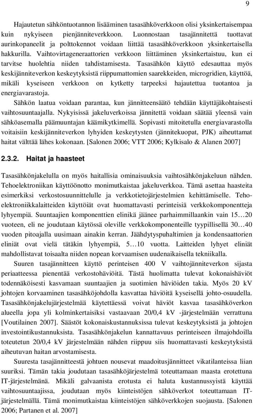 Vaihtovirtageneraattorien verkkoon liittäminen yksinkertaistuu, kun ei tarvitse huolehtia niiden tahdistamisesta.