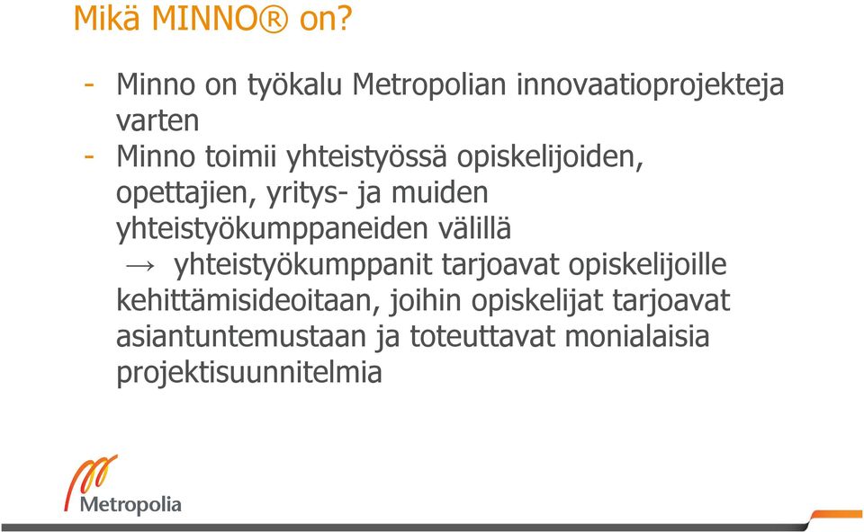 yhteistyössä opiskelijoiden, opettajien, yritys- ja muiden yhteistyökumppaneiden